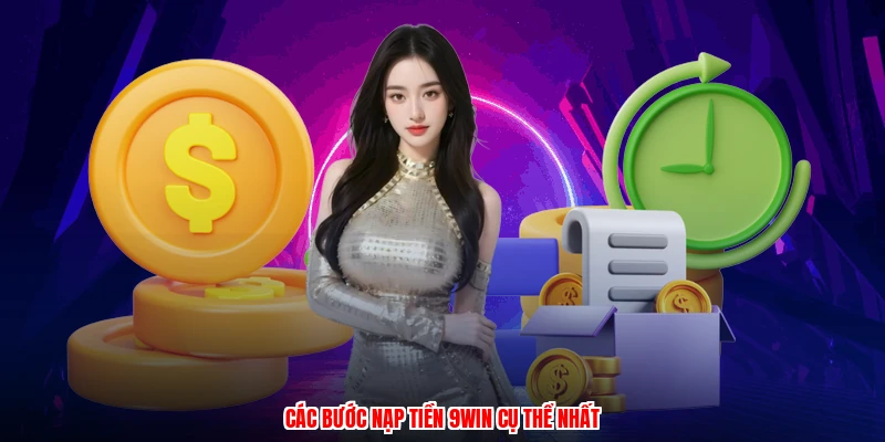 Các bước nạp tiền 9WIN cụ thể nhất