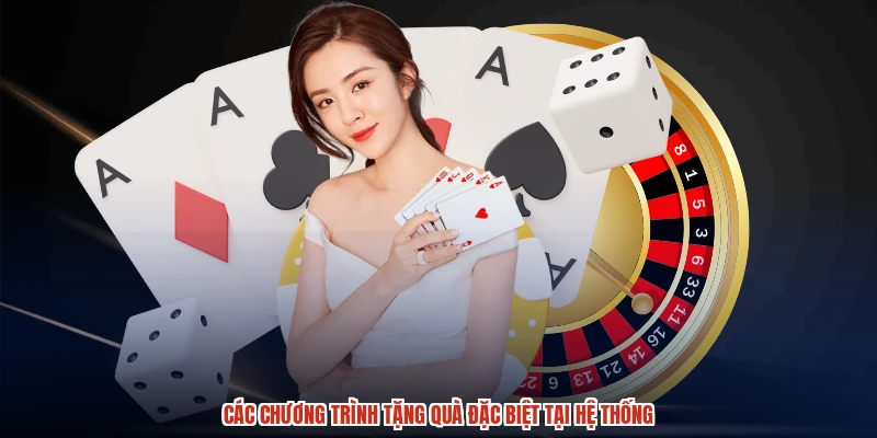 Các chương trình tặng quà đặc biệt tại hệ thống