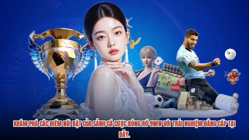 Khám phá các điểm nổi bật của sảnh cá cược bóng rổ 9WIN với trải nghiệm đẳng cấp tại đây.