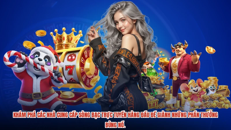 Khám phá các nhà cung cấp sòng bạc trực tuyến hàng đầu để giành những phần thưởng bùng nổ.