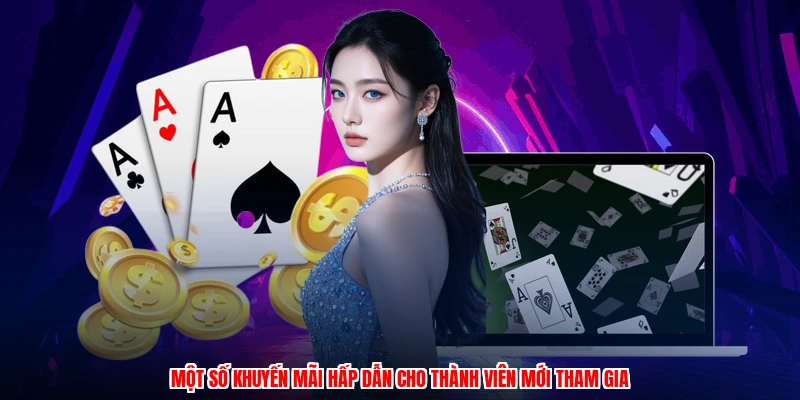 Một số khuyến mãi hấp dẫn cho thành viên mới tham gia