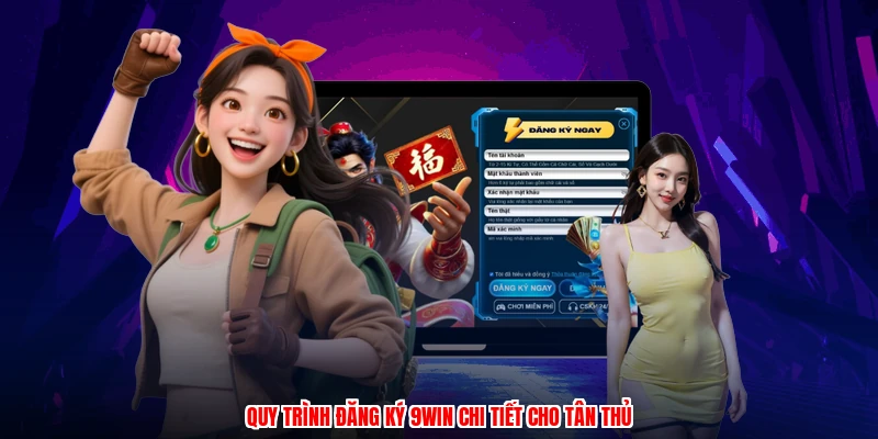 Quy trình đăng ký 9WIN chi tiết cho tân thủ