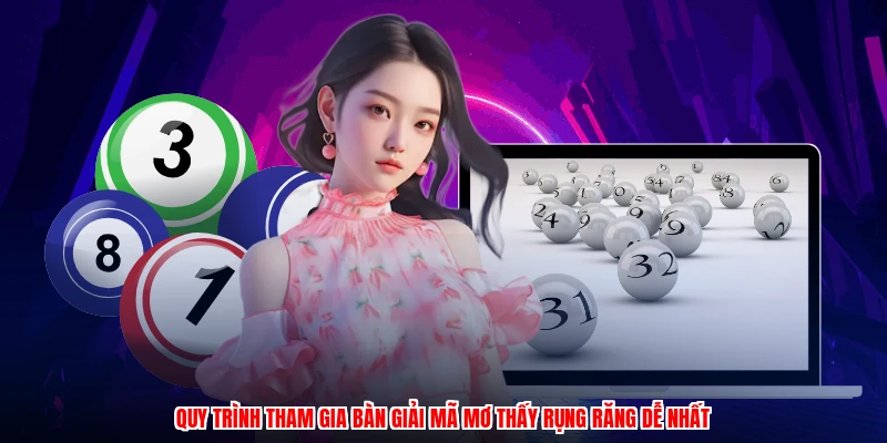 Quy trình tham gia bàn giải mã mơ thấy rụng răng dễ nhất