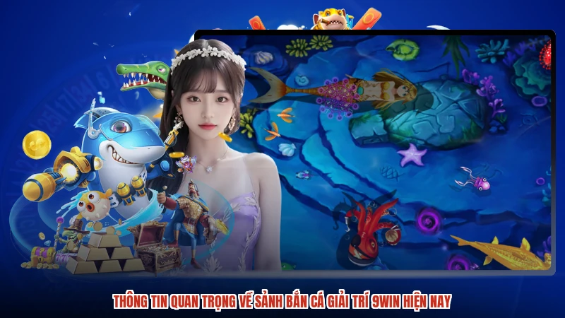 Thông tin quan trọng về sảnh bắn cá giải trí 9WIN hiện nay